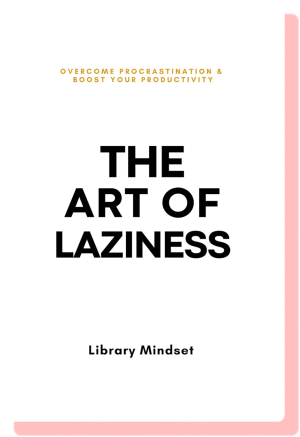 The Art of Laziness