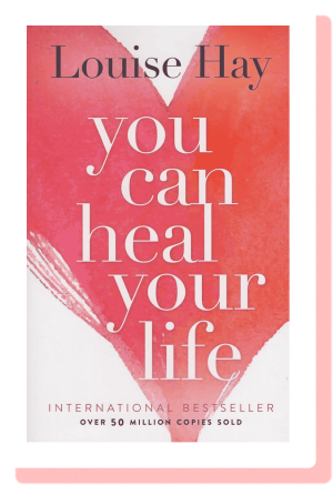 You Can Heal your Life - Louise L. Hay