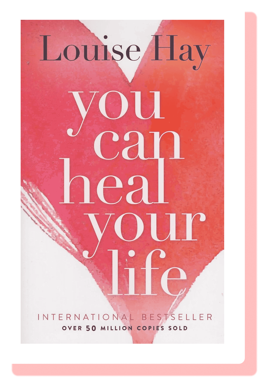 You Can Heal your Life - Louise L. Hay